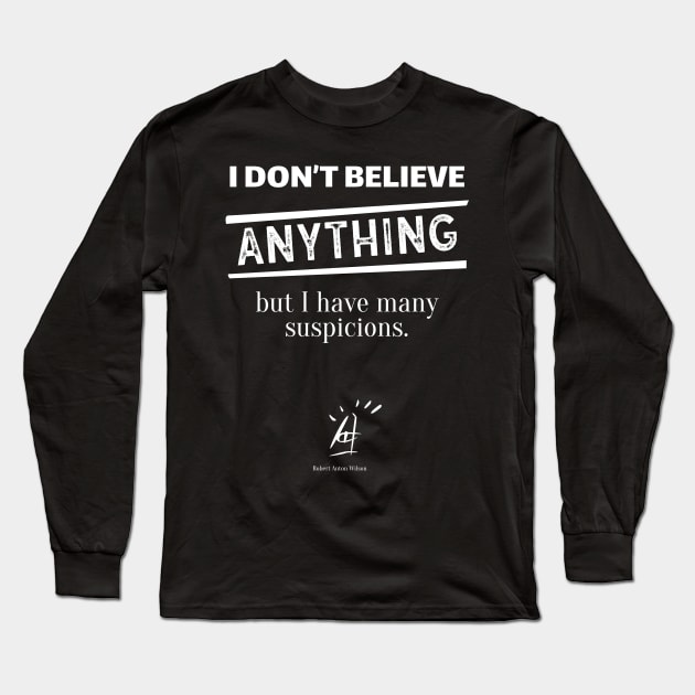 Robert Anton Wilson Quote Shirt: Many Suspicions Long Sleeve T-Shirt by eggparade